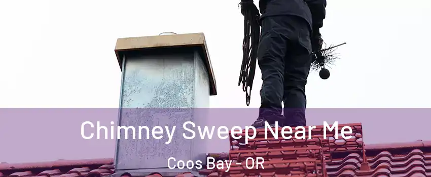  Chimney Sweep Near Me Coos Bay - OR